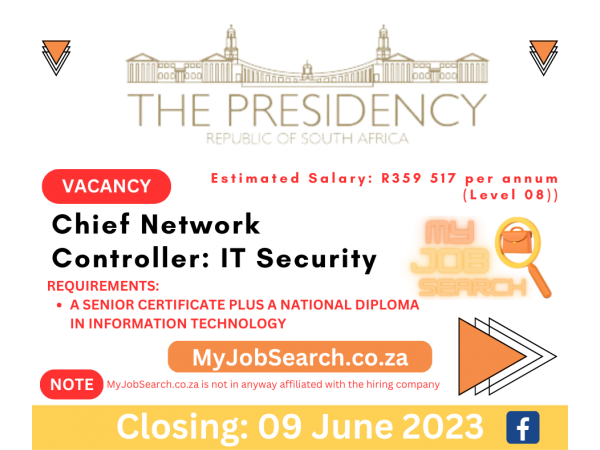 The Presidency of South Africa is hiring a Chief Network Controller: IT Security